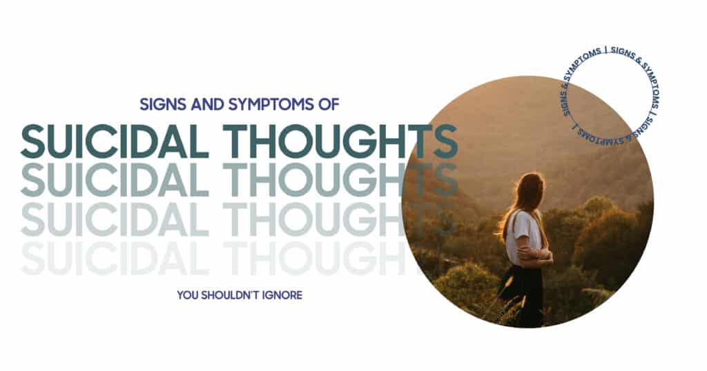 signs and symptoms of suicidal