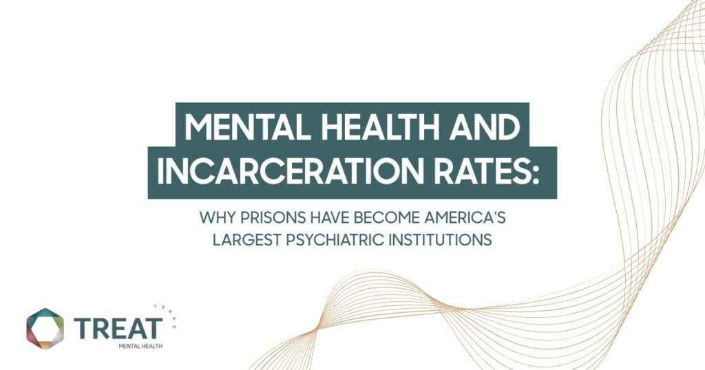 Slide title: Mental health and incarceration rates; why prisons became America's largest psychiatric institutions (TREAT logo bottom left). /