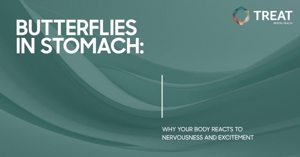 Cover slide for a mental health article titled 'Butterflies in Stomach: Why your body reacts to nervousness and excitement' with a teal abstract background and TREAT logo.