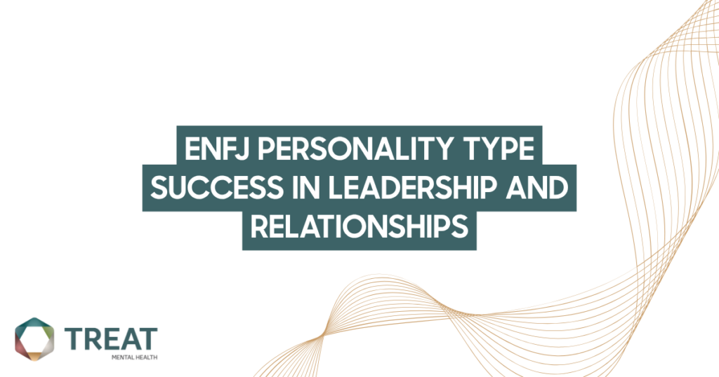 Slide title: ENFJ personality type—success in leadership and relationships; Treat Mental Health branding in lower-left corner.