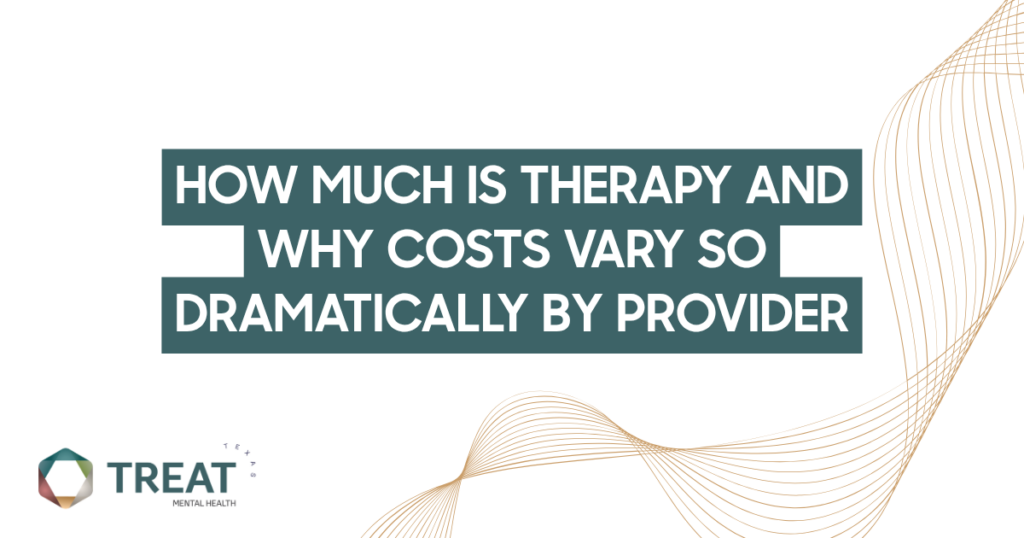 Banner title:'How much is therapy and why costs vary so dramatically by provider' with TREAT Mental Health logo on the left.