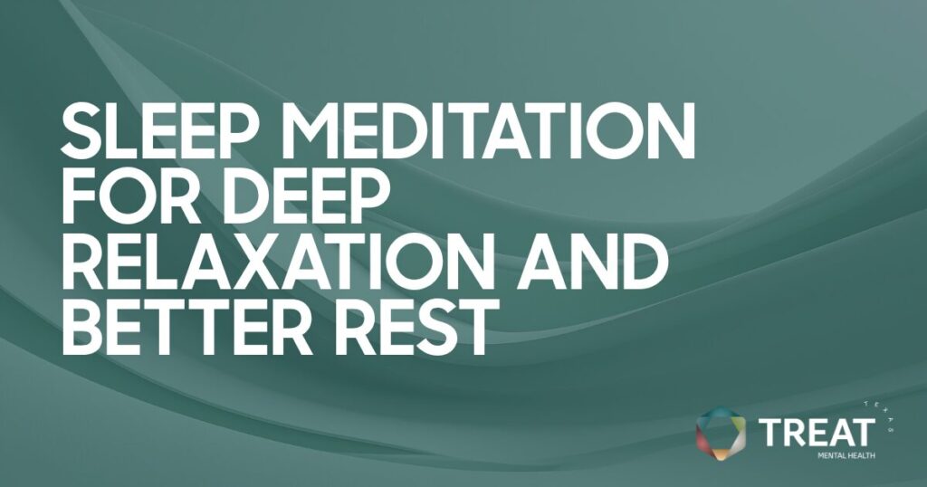 Banner promoting sleep meditation for deep relaxation and better rest, with Treat Mental Health logo in the bottom-right corner.